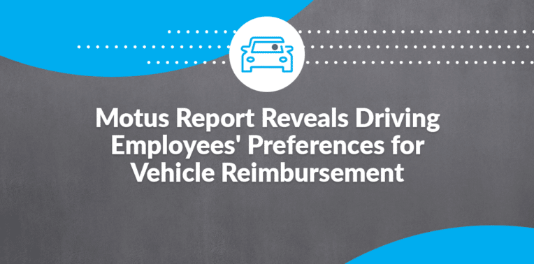 graphic stating "Motus Report reveals driving employees' preferences for vehicle reimbursement"
